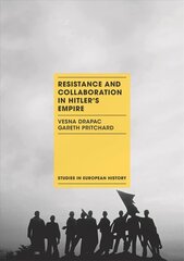 Resistance and Collaboration in Hitler's Empire 1st ed. 2017 цена и информация | Исторические книги | kaup24.ee