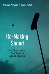 Re-Making Sound: An Experiential Approach to Sound Studies hind ja info | Kunstiraamatud | kaup24.ee