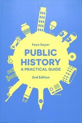 Public History: A Practical Guide 2nd edition hind ja info | Entsüklopeediad, teatmeteosed | kaup24.ee