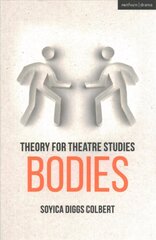 Theory for Theatre Studies: Bodies hind ja info | Ajalooraamatud | kaup24.ee