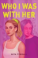 Who I Was with Her цена и информация | Книги для подростков и молодежи | kaup24.ee