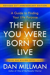 Life You Were Born to Live: A Guide to Finding Your Life Purpose. Revised 25th Anniversary Edition hind ja info | Eneseabiraamatud | kaup24.ee