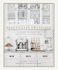 Beautifully Organized: A Guide to Function and Style in Your Home цена и информация | Книги о питании и здоровом образе жизни | kaup24.ee