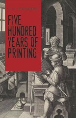 Five Hundred Years Of Printing hind ja info | Ajalooraamatud | kaup24.ee