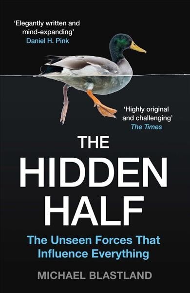 Hidden Half: The Unseen Forces That Influence Everything Main hind ja info | Ühiskonnateemalised raamatud | kaup24.ee