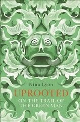 Uprooted: On the Trail of the Green Man Main hind ja info | Eneseabiraamatud | kaup24.ee