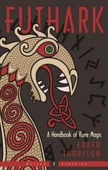 Futhark: A Handbook of Rune Magic Weiser Classics hind ja info | Eneseabiraamatud | kaup24.ee