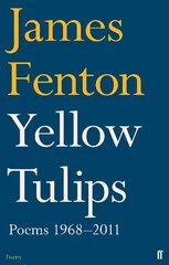 Yellow Tulips: Poems 1968-2011 Main hind ja info | Luule | kaup24.ee