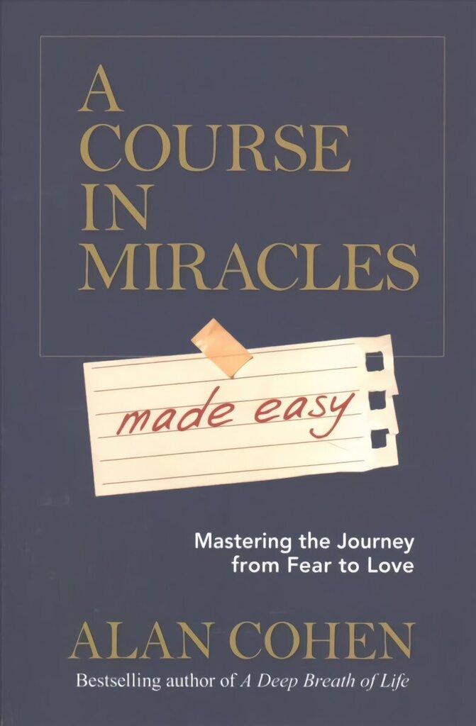 Course in Miracles Made Easy: Mastering the Journey from Fear to Love цена и информация | Eneseabiraamatud | kaup24.ee