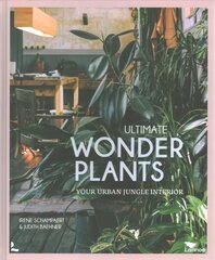 Ultimate Wonder Plants: Your Urban Jungle Interior цена и информация | Книги по садоводству | kaup24.ee