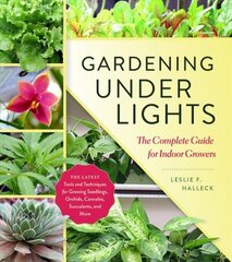 Gardening Under Lights: The Complete Guide for Indoor Growers цена и информация | Книги по садоводству | kaup24.ee