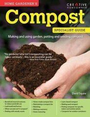 Home Gardener's Compost: Making and using garden, potting and seeding compost hind ja info | Aiandusraamatud | kaup24.ee