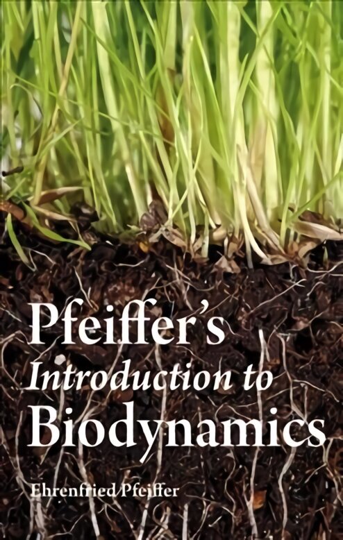 Pfeiffer's Introduction to Biodynamics цена и информация | Aiandusraamatud | kaup24.ee