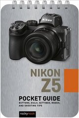 Nikon Z5: Pocket Guide: Buttons, Dials, Settings, Modes, and Shooting Tips hind ja info | Fotograafia raamatud | kaup24.ee