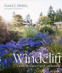 Windcliff: A Story of People, Plants and Gardens: A Story of People, Plants, and Gardens цена и информация | Книги по садоводству | kaup24.ee