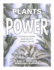 Plants of Power: Cultivate your garden apothecary and transform your life hind ja info | Aiandusraamatud | kaup24.ee