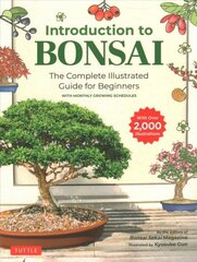 Introduction to Bonsai: The Complete Illustrated Guide for Beginners (with Monthly Growth Schedules and over 2,000 Illustrations) цена и информация | Книги по садоводству | kaup24.ee