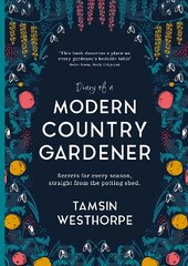 Diary of a Modern Country Gardener цена и информация | Книги по садоводству | kaup24.ee