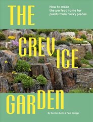 The Crevice Garden: How to Make the Perfect Home for Plants from Rocky Places цена и информация | Книги по садоводству | kaup24.ee