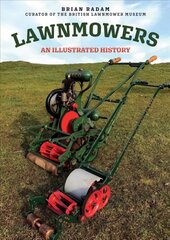 Lawnmowers: An Illustrated History hind ja info | Aiandusraamatud | kaup24.ee