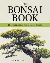 Bonsai Book: The Definitive Illustrated Guide hind ja info | Aiandusraamatud | kaup24.ee