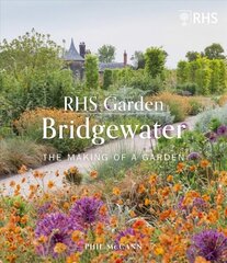 RHS Garden Bridgewater: The Making of a Garden цена и информация | Книги по садоводству | kaup24.ee