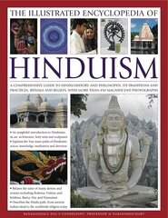 Illustrated Encyclopedia of Hinduism: A Comprehensive Guide to Hindu History and Philosophy, Its Traditions and Practices, Rituals and Beliefs hind ja info | Usukirjandus, religioossed raamatud | kaup24.ee