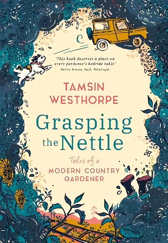 Grasping The Nettle: Tales from a Modern Country Gardener цена и информация | Aiandusraamatud | kaup24.ee