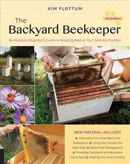 Backyard Beekeeper, 4th Edition: An Absolute Beginner's Guide to Keeping Bees in Your Yard and Garden Fourth Edition hind ja info | Aiandusraamatud | kaup24.ee