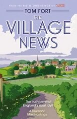 Village News: The Truth Behind England's Rural Idyll цена и информация | Путеводители, путешествия | kaup24.ee