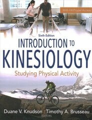 Introduction to Kinesiology: Studying Physical Activity Sixth Edition цена и информация | Книги о питании и здоровом образе жизни | kaup24.ee