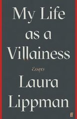 My Life as a Villainess: Essays Main цена и информация | Биографии, автобиогафии, мемуары | kaup24.ee