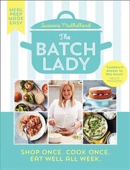 Batch Lady: Shop Once. Cook Once. Eat Well All Week. цена и информация | Книги рецептов | kaup24.ee