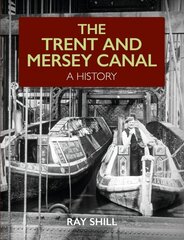 Trent and Mersey Canal: A History цена и информация | Путеводители, путешествия | kaup24.ee