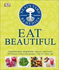 Neal's Yard Remedies Eat Beautiful: Cleansing detox programme * Beauty superfoods* 100 Beauty-enhancing recipes* Tips for every age цена и информация | Книги рецептов | kaup24.ee