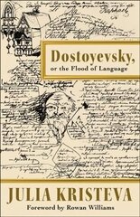 Dostoyevsky, or The Flood of Language hind ja info | Ajalooraamatud | kaup24.ee