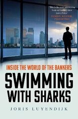 Swimming with Sharks: Inside the World of the Bankers Main цена и информация | Книги по экономике | kaup24.ee