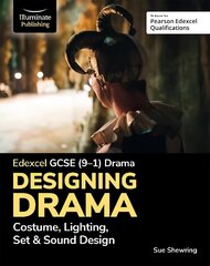 Edexcel GCSE (9-1) Drama: Designing Drama Costume, Lighting, Set & Sound Design hind ja info | Noortekirjandus | kaup24.ee