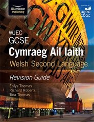 WJEC GCSE Cymraeg Ail Iaith Welsh Second Language: Revision Guide (Language Skills and Practice) hind ja info | Noortekirjandus | kaup24.ee