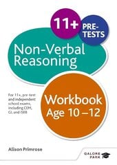 Non-Verbal Reasoning Workbook Age 10-12: For 11plus, pre-test and independent school exams including CEM, GL and ISEB цена и информация | Книги для подростков и молодежи | kaup24.ee