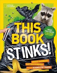This Book Stinks!: Gross Garbage, Rotten Rubbish, and the Science of Trash цена и информация | Книги для подростков и молодежи | kaup24.ee
