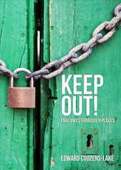 Keep Out!: Britain's Forbidden Places hind ja info | Ajalooraamatud | kaup24.ee