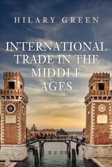 International Trade in the Middle Ages hind ja info | Majandusalased raamatud | kaup24.ee