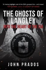 Ghosts of Langley: Into the Heart of the CIA hind ja info | Ajalooraamatud | kaup24.ee