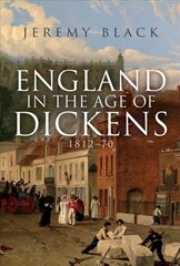 England in the Age of Dickens: 1812-70 цена и информация | Исторические книги | kaup24.ee
