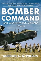Bomber Command: Men, Machines and Missions: 1936-68 цена и информация | Исторические книги | kaup24.ee