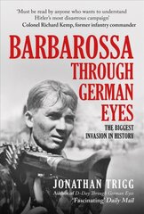Barbarossa Through German Eyes: The Biggest Invasion in History hind ja info | Ajalooraamatud | kaup24.ee