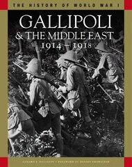 Gallipoli & the Middle East 1914-1918: From the Dardanelles to Mesopotamia hind ja info | Ajalooraamatud | kaup24.ee