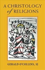 Christology of Religions hind ja info | Usukirjandus, religioossed raamatud | kaup24.ee