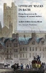 Literary Walks in Bath: Eleven Excursions in the Company of Eminent Authors hind ja info | Tervislik eluviis ja toitumine | kaup24.ee